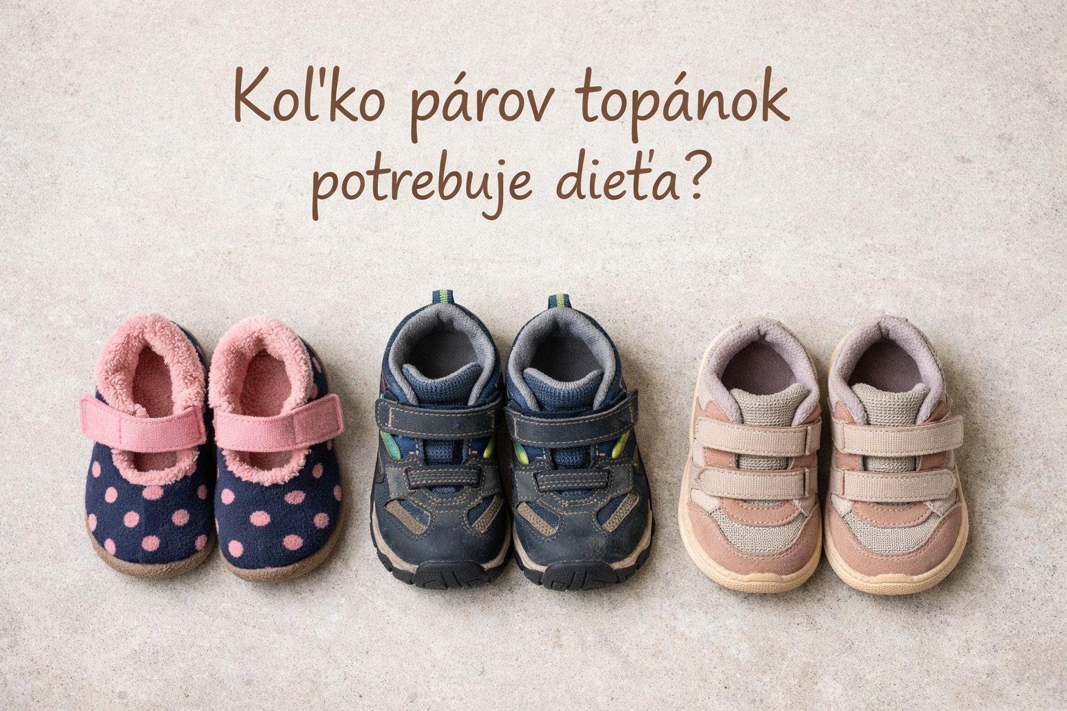 Koľko párov topánok naozaj potrebuje dieťa? Koľko párov topánok naozaj potrebuje dieťa?